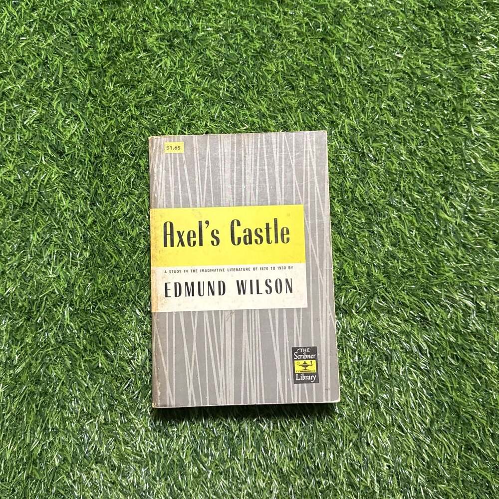 Axel's Castle: A Study in the Imaginative Literature of 1870-1930